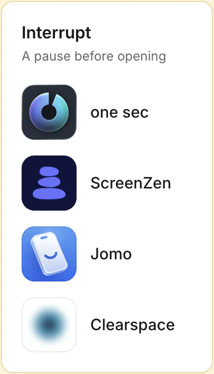 Interrupt, a pause before opening: one sec, ScreenZen, Jomo, Clearspace.