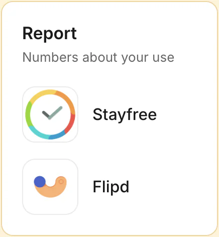 Report, numbers about your use: Stayfree, Flipd.