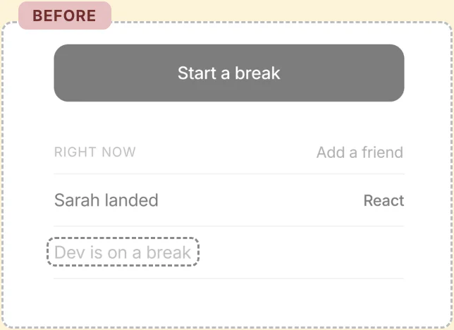 Before: Dev, on a break, greyed out below Sarah, who landed.