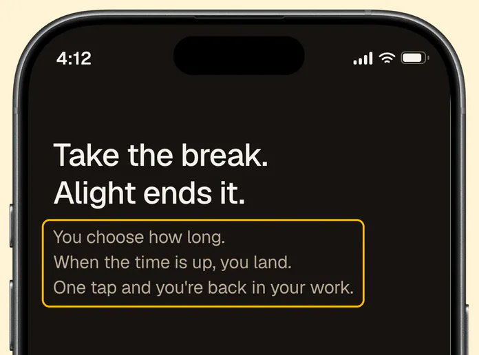 After: the Welcome screen says Take the break. Alight ends it. Under it, three lines: You choose how long. When the time is up, you land. One tap and you're back in your work.