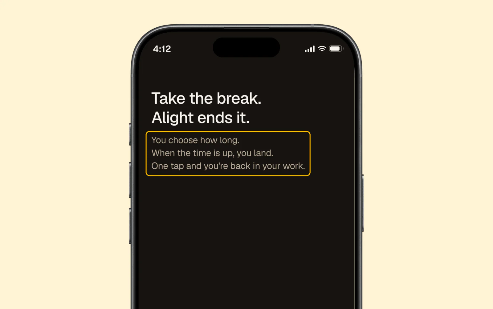 After: the Welcome screen says Take the break. Alight ends it. Under it, three lines: You choose how long. When the time is up, you land. One tap and you're back in your work.